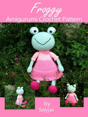 cover image of Froggy Amigurumi Crochet Pattern